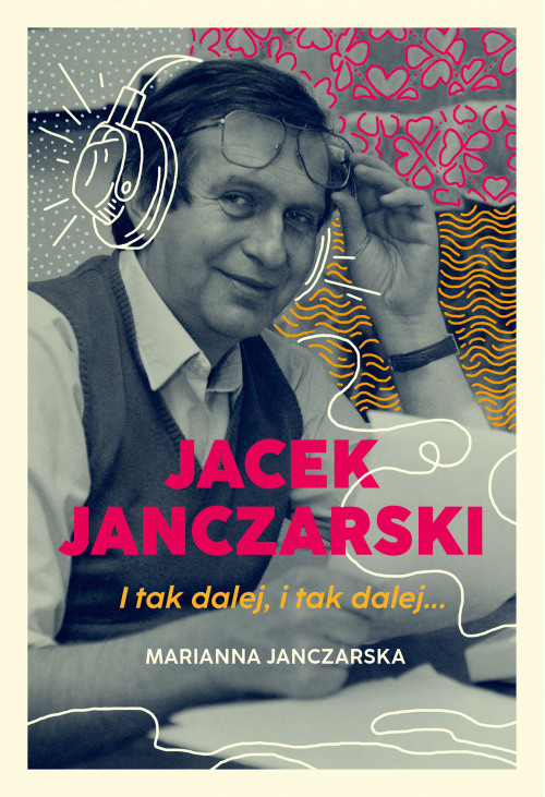 Jacek Janczarski. I tak dalej, i tak dalej…