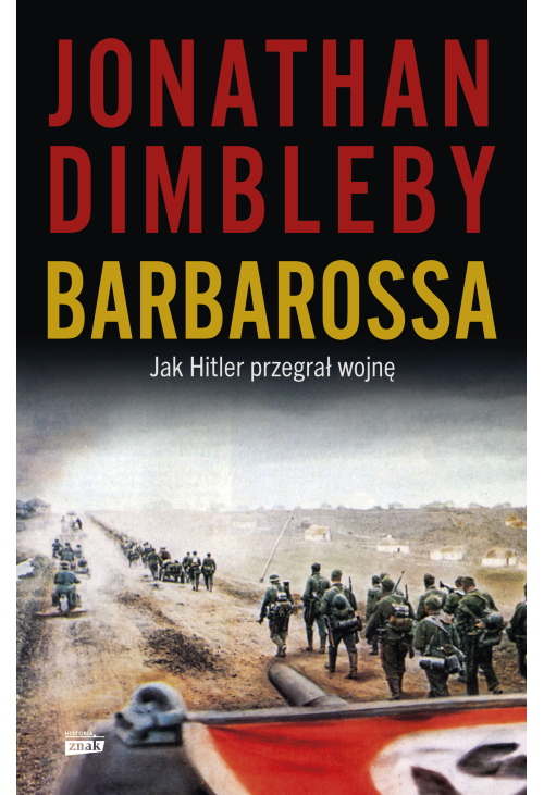 Barbarossa: Jak Hitler przegrał wojnę