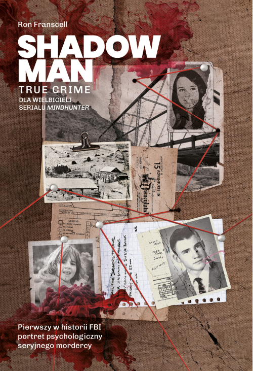 Shadowman. True crime: Pierwszy w historii FBI portret psychologiczny seryjnego mordercy