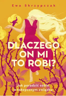 Dlaczego on mi to robi? Jak...