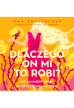Dlaczego on mi to robi? Jak...