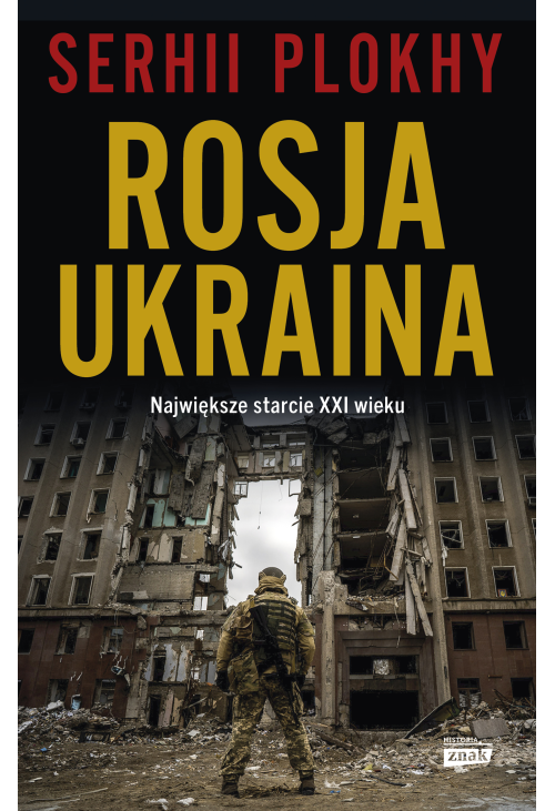ROSJA - UKRAINA. Największe starcie XXI wieku