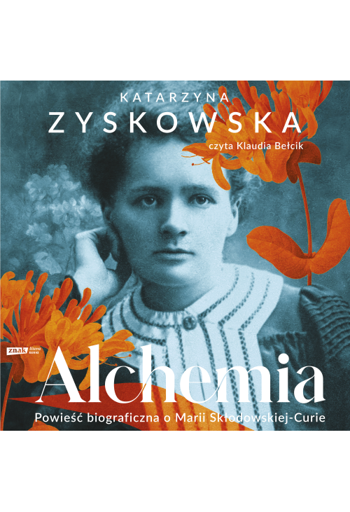 Alchemia. Powieść biograficzna o Marii Skłodowskiej-Curie