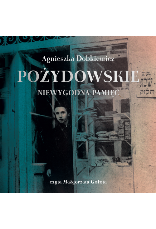 Pożydowskie. Niewygodna pamięć