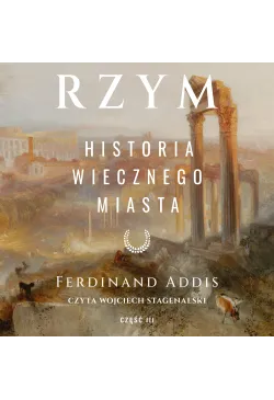 Rzym. Historia Wiecznego...