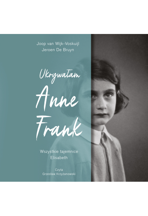 Ukrywałam Anne Frank. Wszystkie tajemnice Elisabeth