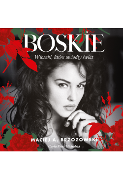 Boskie. Włoszki, które...