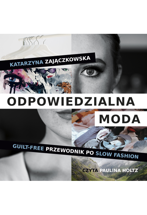 Odpowiedzialna moda. Guilt-free przewodnik po slow fashion