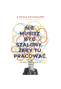 Nie musisz być szalony,...