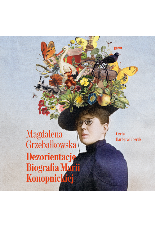 Dezorientacje. Biografia Konopnickiej