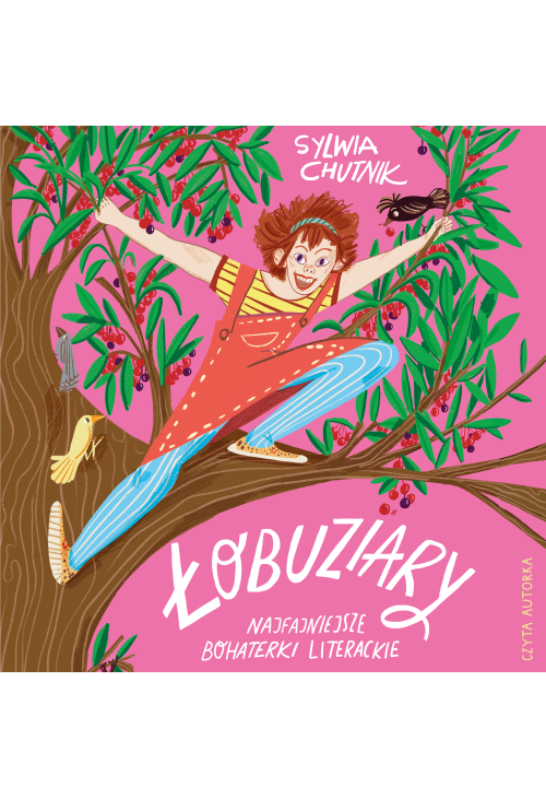 Łobuziary. Najfajniejsze bohaterki literackie