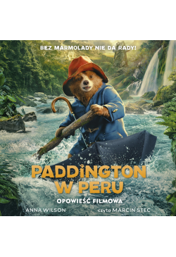 Paddington w Peru. Opowieść...