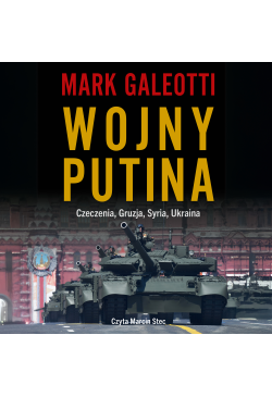 Wojny Putina. Czeczenia,...