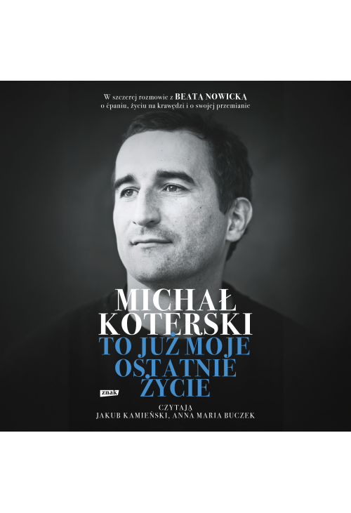Michał Koterski. To już moje ostatnie życie