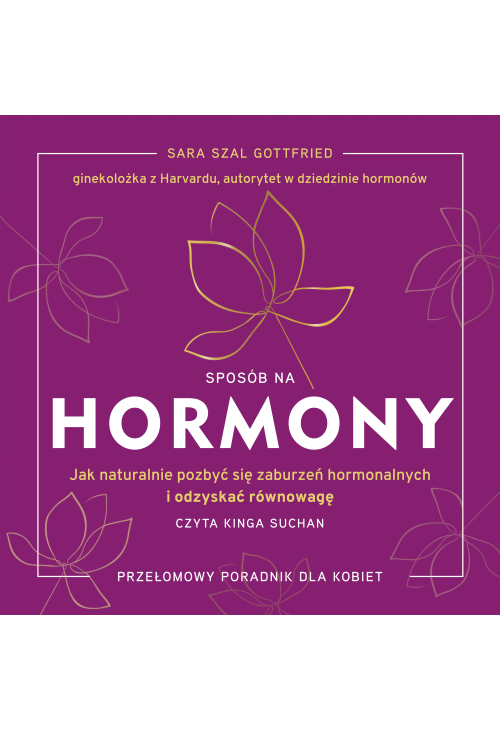 Sposób na hormony. Jak naturalnie pozbyć się zaburzeń hormonalnych i odzyskać równowagę