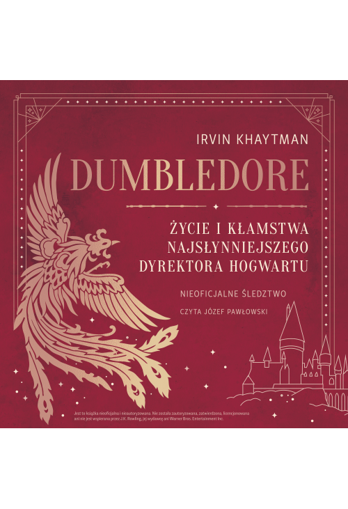 Dumbledore. Życie i kłamstwa najsłynniejszego dyrektora Hogwartu