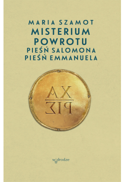 Misterium powrotu. Pieśń...