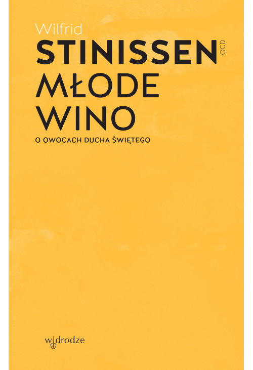 Młode wino. O owocach Ducha Świętego