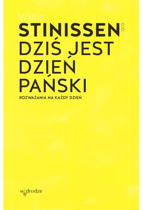Dziś jest dzień Pański. Rozważania na każdy dzień