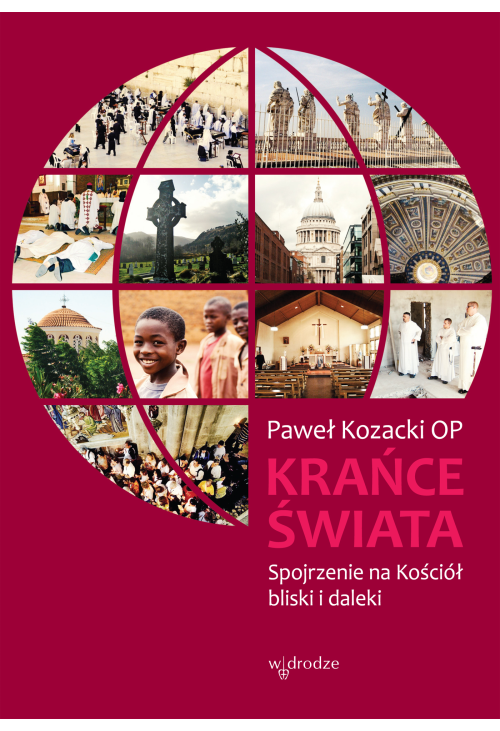 Krańce świata. Spojrzenie na Kościół bliski i daleki
