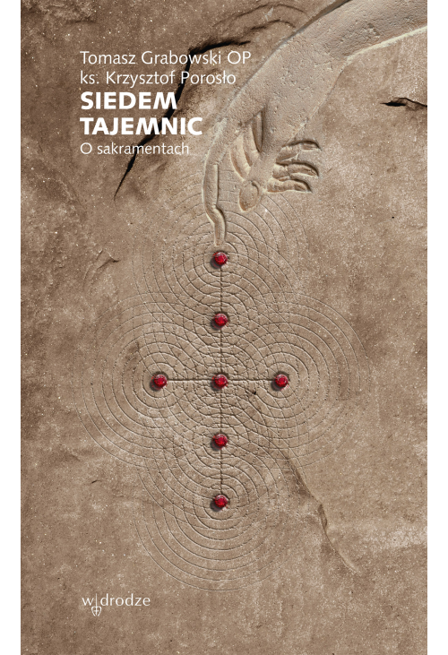 Siedem tajemnic. O sakramentach
