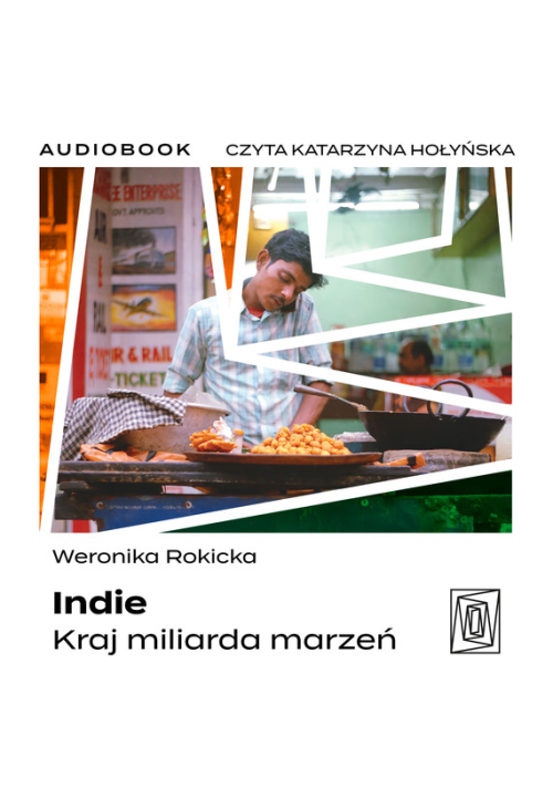 Indie. Kraj miliarda marzeń