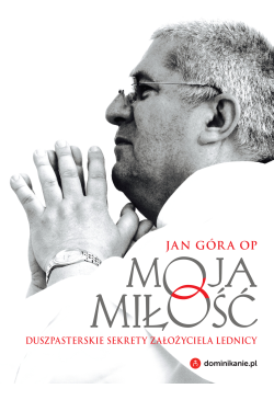Moja miłość. Duszpasterskie...