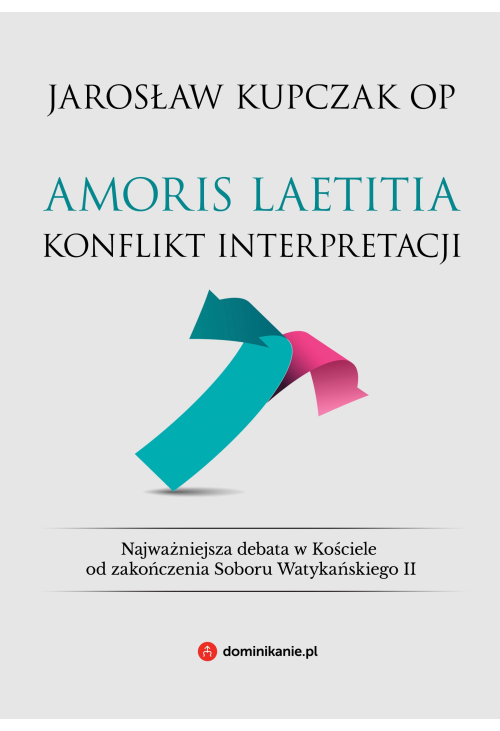 Amoris laetitia. Konflikt interpretacji