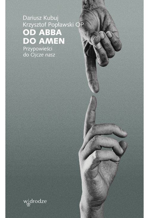 Od Abba do Amen. Przypowieści do Ojcze nasz