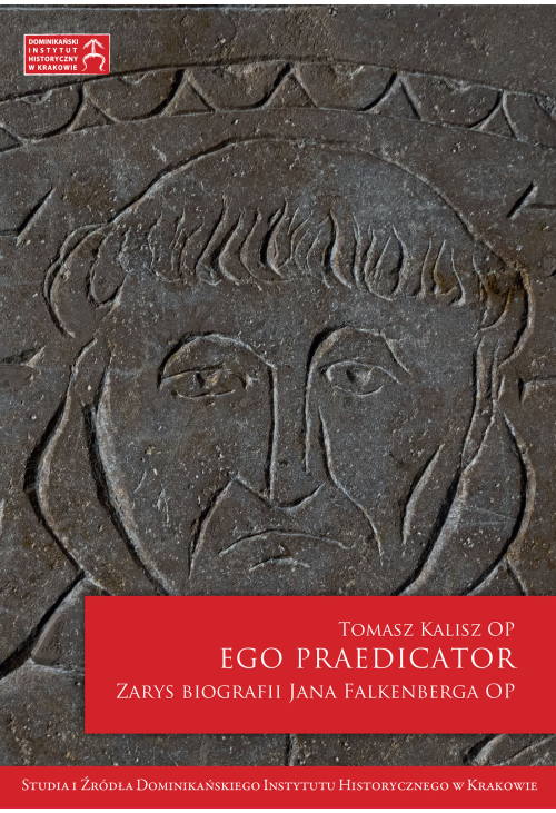 Ego praedicator. Zarys biografii Jana Falkenberga OP