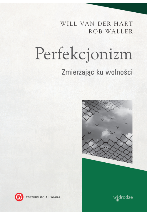 Perfekcjonizm. Zmierzając ku wolności