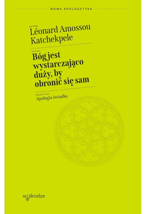 Bóg jest wystarczająco duży, by obronić się sam. Apologia świadka