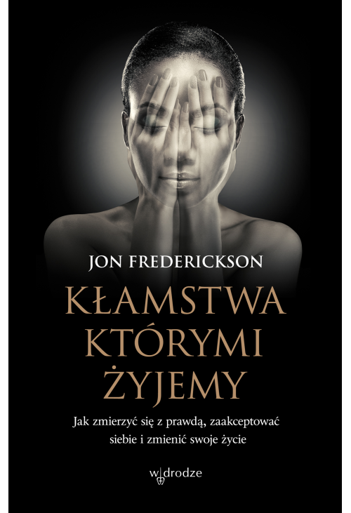 Kłamstwa, którymi żyjemy