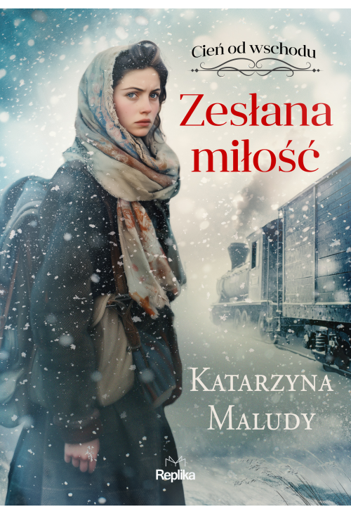 Zesłana miłość. Cień od wschodu, tom 1