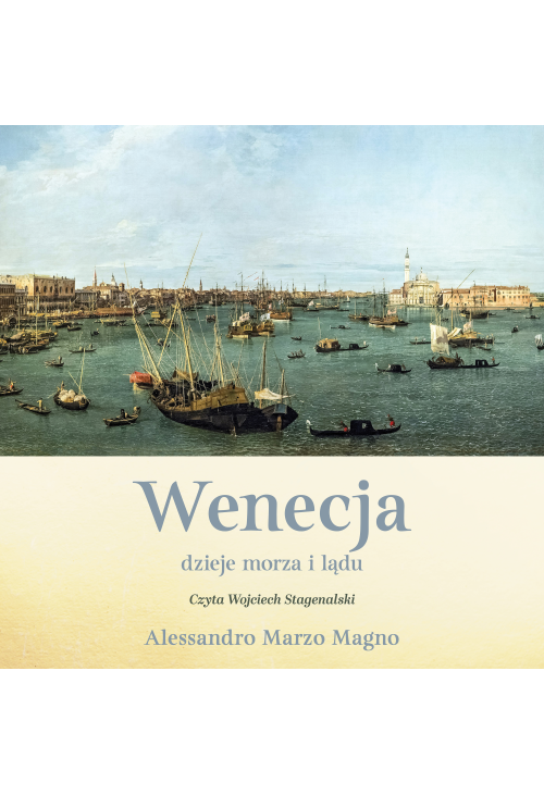 Wenecja. Dzieje morza i lądu
