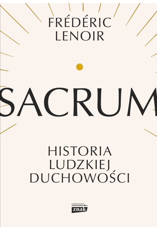 Sacrum. Historia ludzkiej duchowości