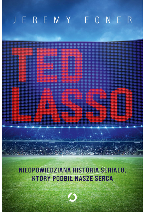 Ted Lasso. Nieopowiedziana historia serialu, który podbił nasze serca