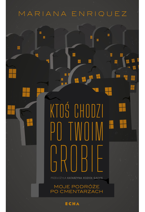 Ktoś chodzi po twoim grobie