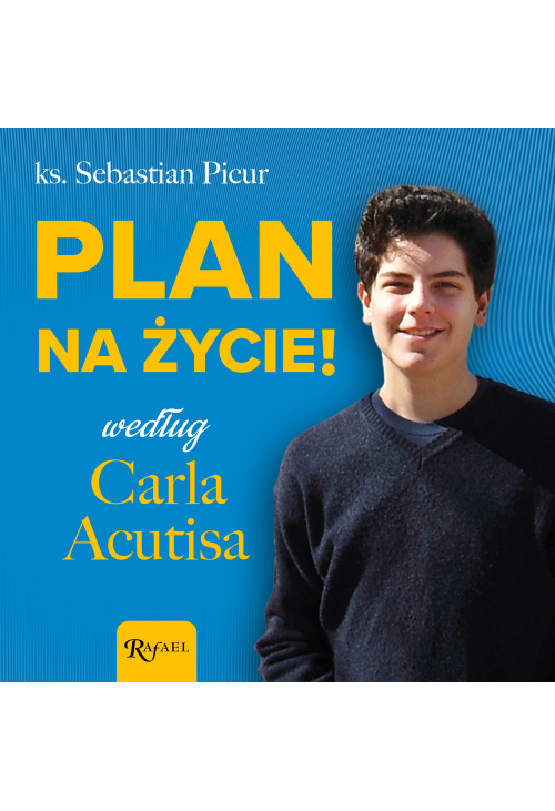 Plan na życie według Carla Acutisa