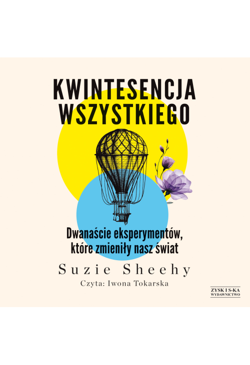 Kwintesencja wszystkiego. Dwanaście eksperymentów, które zmieniły nasz świat