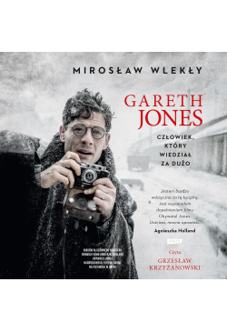 Gareth Jones. Człowiek,...