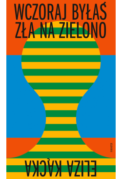 Wczoraj byłaś zła na zielono