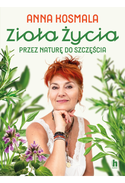 Zioła życia. Przez naturę...