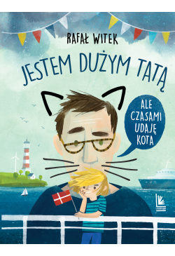 Jestem dużym tatą,ale...