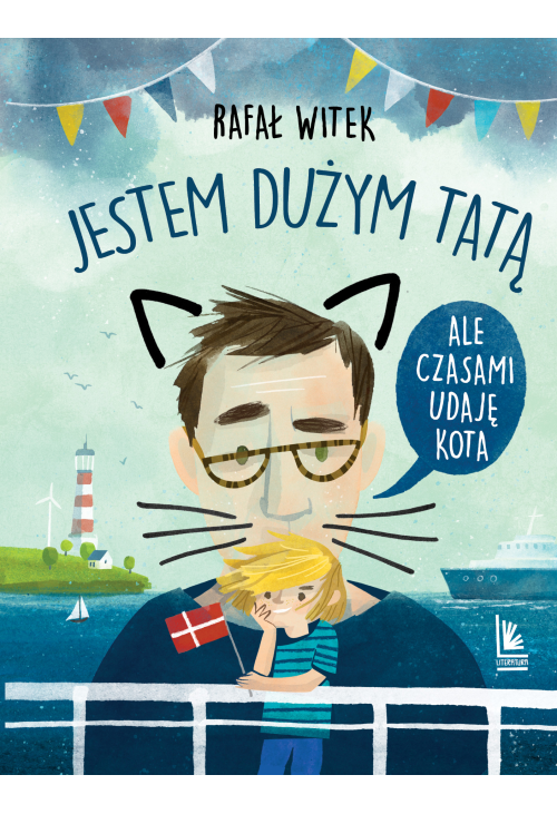 Jestem dużym tatą,ale czasami udaję kota