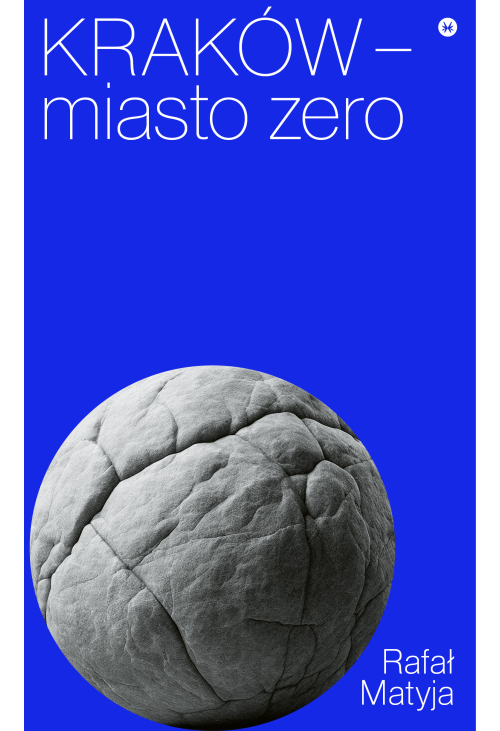 Kraków – miasto zero