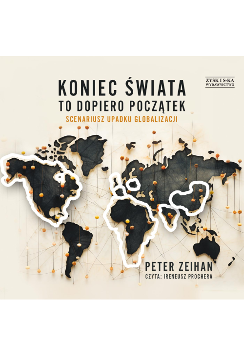 Koniec świata to dopiero początek. Scenariusz upadku globalizacji