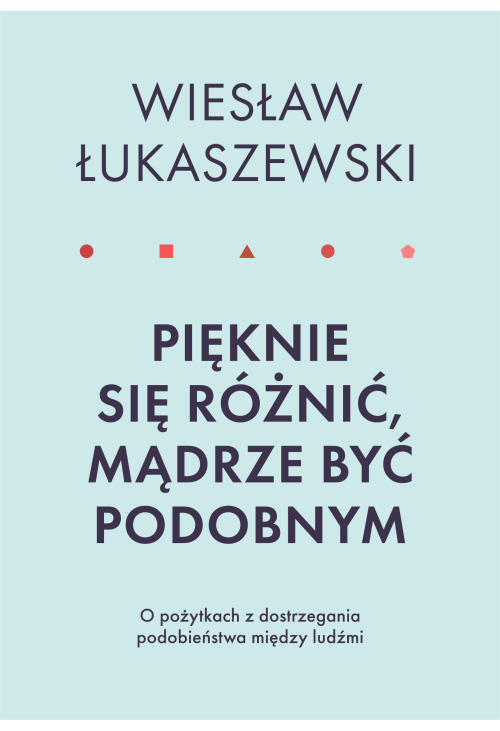 Pięknie się różnić, mądrze być podobnym
