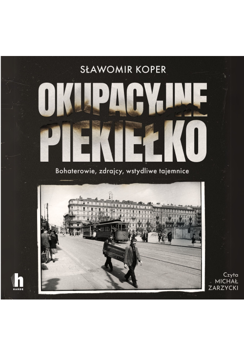 Okupacyjne piekiełko