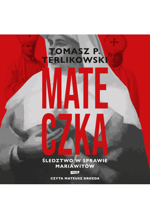 Mateczka. Śledztwo w sprawie mariawitów